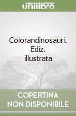 Colorandinosauri. Ediz. illustrata libro