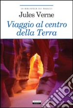 Viaggio al centro della terra. Ediz. integrale. Con Segnalibro libro