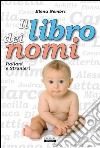 Il libro dei nomi italiani e stranieri libro