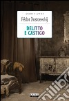 Delitto e castigo. Ediz. integrale. Con Segnalibro libro