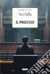 Il processo. Ediz. integrale. Con Segnalibro libro