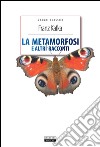 La metamorfosi e altri racconti. Ediz. integrale. Con Segnalibro libro
