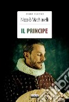 Il principe. Ediz. integrale. Con Segnalibro libro di Machiavelli Niccolò