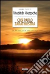 Così parlò Zarathustra. Ediz. integrale. Con Segnalibro libro di Nietzsche Friedrich