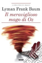 Il meraviglioso mago di Oz. Ediz. integrale. Con Segnalibro libro