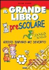 Il grande libro prescolare libro