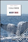 Moby Dick. Ediz. integrale. Con Segnalibro libro