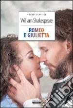 Romeo e Giulietta. Ediz. integrale. Con Segnalibro libro