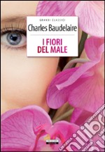 I fiori del male. Ediz. integrale. Con Segnalibro libro