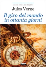 Il giro del mondo in ottanta giorni. Ediz. integrale. Con Segnalibro