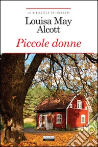 Piccole donne. Ediz. integrale. Con Segnalibro libro