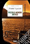 Piccolo mondo antico. Ediz. integrale. Con Segnalibro libro di Fogazzaro Antonio