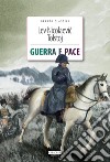 Guerra e pace. Ediz. integrale libro