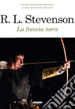 La freccia nera. Ediz. integrale libro