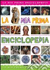 La mia prima enciclopedia libro