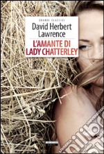 L'amante di lady Chatterley. Ediz. integrale. Con Segnalibro libro usato