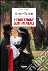 L'educazione sentimentale. Ediz. integrale. Con Segnalibro libro