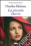 La piccola Dorrit. Ediz. ridotta. Con Segnalibro libro