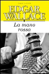La mano rossa. Ediz. integrale libro