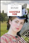 Mansfield Park. Ediz. integrale. Con Segnalibro libro di Austen Jane