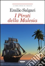 I pirati della Malesia. Ediz. integrale. Con Segnalibro