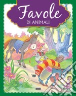 Favole di animali. Ediz. illustrata libro