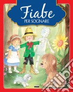 Fiabe per sognare. Ediz. illustrata libro