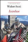 Ivanhoe. Con Segnalibro libro di Scott Walter