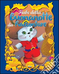 Fiabe della buonanotte da raccontare libro