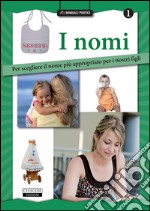 I nomi. Per scegliere il nome più appropriato per i nostri figli libro