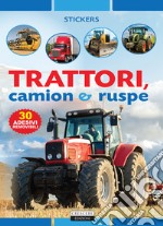 Trattori, camion e ruspe. Con 30 adesivi removibili. Ediz. illustrata libro