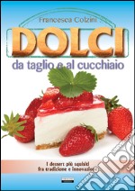 Dolci da taglio e al cucchiaio libro