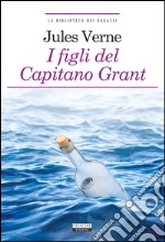 I figli del capitano Grant. Ediz. ridotta. Con Segnalibro libro