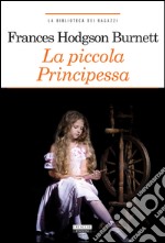 La piccola principessa. Ediz. ridotta. Con Segnalibro libro