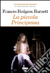 La piccola principessa. Ediz. ridotta. Con Segnalibro libro