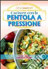 Cucinare con la pentola a pressione libro