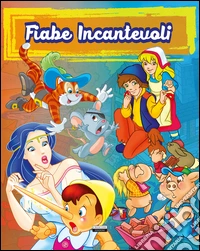 Fiabe incantevoli libro