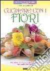 Cucinare con i fiori libro