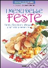 Menu delle feste. Natale, Capodanno, Pasqua e tutte le occasioni libro di Biondi Lisa