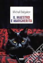 Il Maestro e Margherita. Ediz. integrale. Con Segnalibro libro