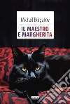 Il Maestro e Margherita. Ediz. integrale. Con Segnalibro libro