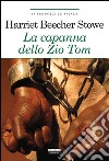 La capanna dello zio Tom. Ediz. ridotta. Con Segnalibro libro