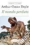 Il mondo perduto. Ediz. integrale. Con Segnalibro libro