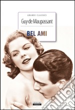 Bel-Ami. Ediz. integrale. Con Segnalibro