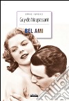 Bel-Ami. Ediz. integrale. Con Segnalibro libro