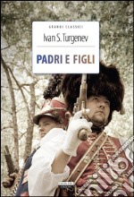 Padri e figli. Ediz. integrale. Con Segnalibro libro