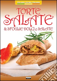 Torte salate & sfoglie dolci e salate