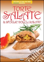 Torte salate & sfoglie dolci e salate libro