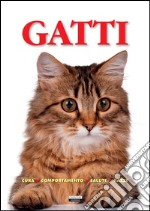 Gatti. Cura, comportamento, salute, razze libro