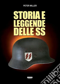 Storia e leggende delle SS